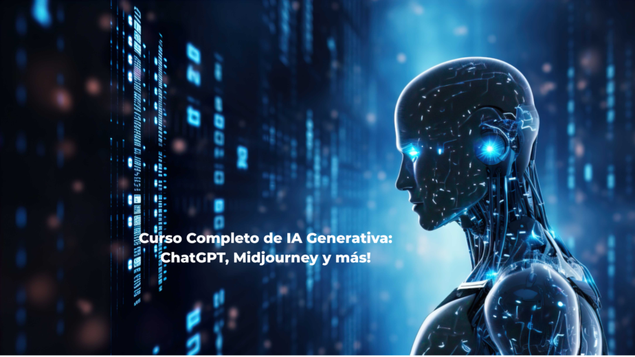 Curso Completo de IA Generativa: ChatGPT, Midjourney y más